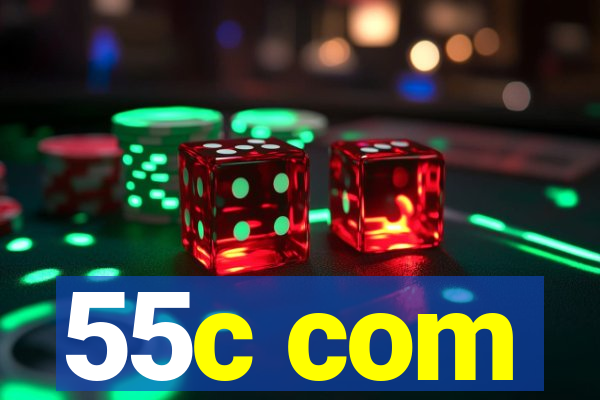 55c com